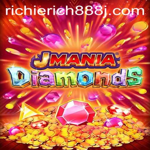 JManiaDiamonds - A Dazzling Adventure with RICHIERICH888
